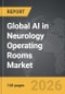 AI in Neurology Operating Rooms - Global Strategic Business Report - Product Image