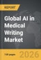 AI in Medical Writing - Global Strategic Business Report - Product Thumbnail Image