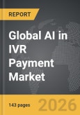 AI in IVR Payment - Global Strategic Business Report- Product Image