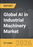 AI in Industrial Machinery - Global Strategic Business Report- Product Image