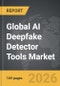 AI Deepfake Detector Tools - Global Strategic Business Report - Product Thumbnail Image