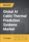 AI Cabin Thermal Prediction Systems - Global Strategic Business Report - Product Thumbnail Image