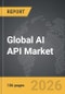 AI API - Global Strategic Business Report - Product Image