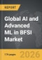 AI and Advanced ML in BFSI - Global Strategic Business Report - Product Image