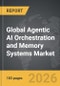 Agentic AI Orchestration and Memory Systems - Global Strategic Business Report - Product Image