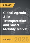 Agentic AI in Transportation and Smart Mobility - Global Strategic Business Report- Product Image