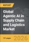 Agentic AI in Supply Chain and Logistics - Global Strategic Business Report - Product Thumbnail Image