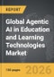 Agentic AI in Education and Learning Technologies - Global Strategic Business Report - Product Image