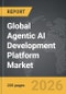 Agentic AI Development Platform - Global Strategic Business Report - Product Image