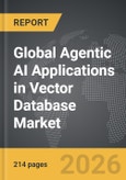 Agentic AI Applications in Vector Database - Global Strategic Business Report- Product Image