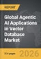 Agentic AI Applications in Vector Database - Global Strategic Business Report - Product Image