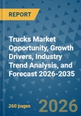 Trucks Market Opportunity, Growth Drivers, Industry Trend Analysis, and Forecast 2026-2035- Product Image