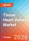 Tissue Heart Valves - Market Insights, Competitive Landscape, and Market Forecast - 2034 - Product Thumbnail Image
