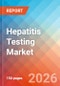 Hepatitis Testing - Market Insights, Competitive Landscape, and Market Forecast - 2034 - Product Thumbnail Image