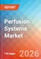 Perfusion Systems - Market Insights, Competitive Landscape, and Market Forecast - 2034 - Product Thumbnail Image