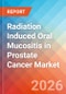 Radiation Induced Oral Mucositis in Prostate Cancer - Market Insights, Epidemiology, and Market Forecast - 2036 - Product Thumbnail Image