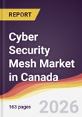 Cyber Security Mesh Market in Canada- Product Image