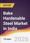 Bake Hardenable Steel Market in India - Product Image