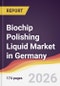Biochip Polishing Liquid Market in Germany - Product Thumbnail Image
