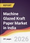 Machine Glazed Kraft Paper Market in India - Product Thumbnail Image