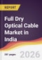 Full Dry Optical Cable Market in India - Product Image