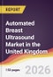 Automated Breast Ultrasound Market in the United Kingdom - Product Thumbnail Image