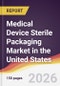 Medical Device Sterile Packaging Market in the United States - Product Thumbnail Image