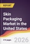 Skin Packaging Market in the United States - Product Image