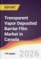 Transparent Vapor Deposited Barrier Film Market in Canada - Product Image