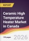 Ceramic High Temperature Heater Market in Canada - Product Image