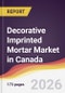 Decorative Imprinted Mortar Market in Canada - Product Image