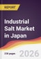 Industrial Salt Market in Japan - Product Thumbnail Image