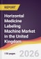 Horizontal Medicine Labeling Machine Market in the United Kingdom - Product Image