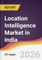 Location Intelligence Market in India - Product Thumbnail Image