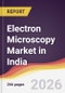 Electron Microscopy Market in India - Product Thumbnail Image