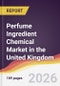 Perfume Ingredient Chemical Market in the United Kingdom - Product Image