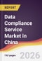 Data Compliance Service Market in China - Product Thumbnail Image