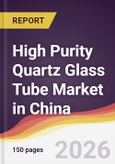 High Purity Quartz Glass Tube Market in China- Product Image