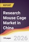 Research Mouse Cage Market in China - Product Image