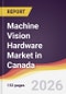 Machine Vision Hardware Market in Canada - Product Thumbnail Image