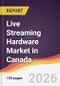 Live Streaming Hardware Market in Canada - Product Thumbnail Image