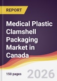 Medical Plastic Clamshell Packaging Market in Canada- Product Image
