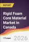 Rigid Foam Core Material Market in Canada - Product Thumbnail Image