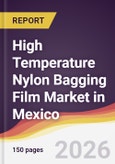 High Temperature Nylon Bagging Film Market in Mexico- Product Image