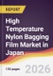 High Temperature Nylon Bagging Film Market in Japan - Product Image