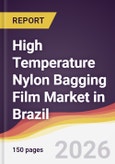 High Temperature Nylon Bagging Film Market in Brazil- Product Image