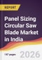Panel Sizing Circular Saw Blade Market in India - Product Image