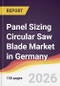 Panel Sizing Circular Saw Blade Market in Germany - Product Image