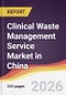 Clinical Waste Management Service Market in China - Product Thumbnail Image