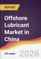 Offshore Lubricant Market in China - Product Image